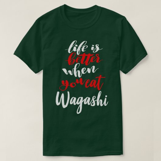 Het leven is beter als je Wagashi eet T-shirt (Design voorkant)