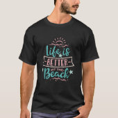 Het leven is beter bij de Beach Summertime Vacatio T-shirt (Voorkant)