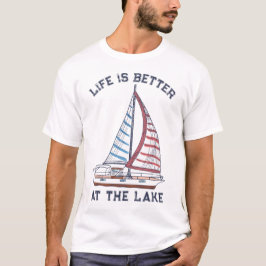 Het leven is beter bij de Lake Sailboat T-shirt
