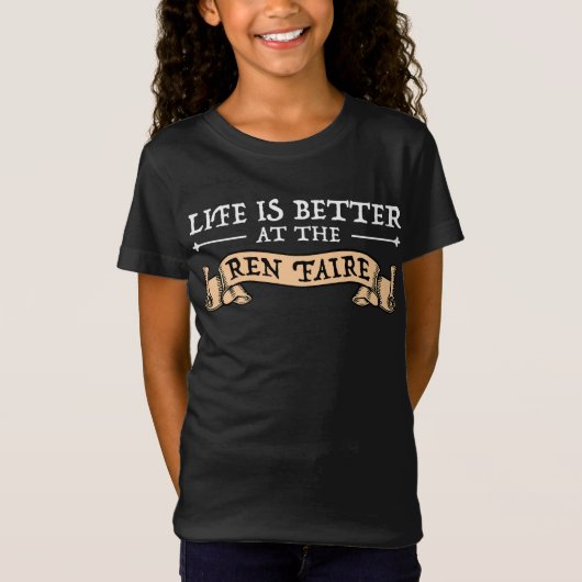 Het leven is beter bij de Ren Faire T-shirt (Voorkant)