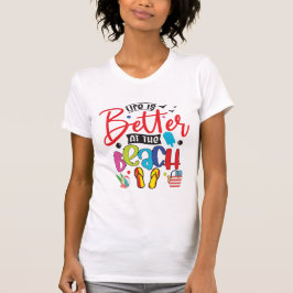 Het leven is beter bij het baanbrekende zomerontwe t-shirt