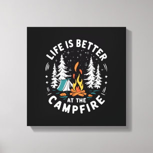 Het leven is beter bij het kampvuur Grappig kamper Canvas Afdruk