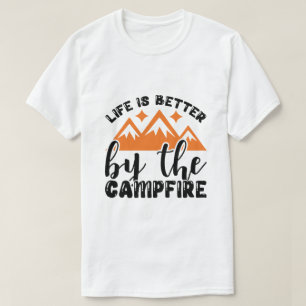 Het leven is beter bij het kampvuur t-shirt
