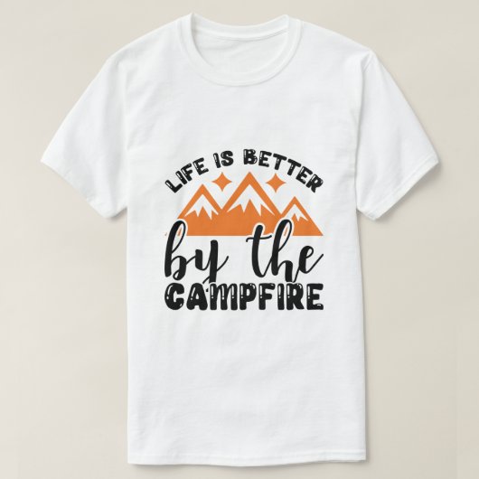 Het leven is beter bij het kampvuur  t-shirt (Design voorkant)