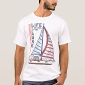 Het leven is beter bij het meer varen t-shirt (Voorkant)