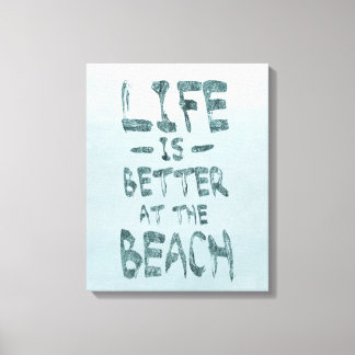 Het leven is Beter bij het Strand Canvas Afdruk