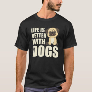 Het leven is beter bij honden met een snoepje brui t-shirt