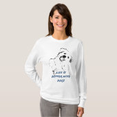 Het leven is beter bij honden t-shirt (Voorkant volledig)