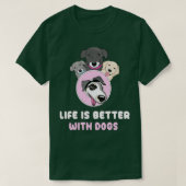 Het leven is beter bij honden t-shirt (Design voorkant)
