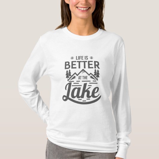 Het leven is beter bij Lake Quote White T-shirt (Voorkant)