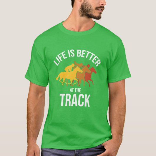Het leven is beter bij Racerack Horse Racing Horvi T-shirt (Voorkant)