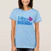 Het leven is Beter Blond T-shirt (Voorkant)
