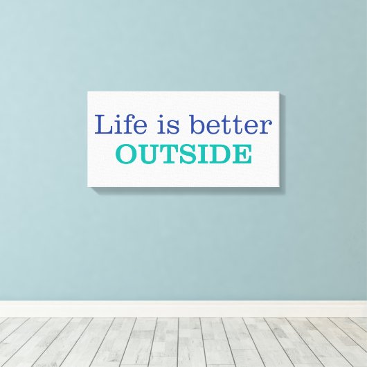 Het leven is beter buiten canvas afdruk (Insitu (Houten vloer))