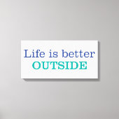 Het leven is beter buiten canvas afdruk (Voorkant)