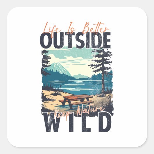 Het leven is beter buiten - Natuur Adventure Vierkante Sticker (Voorkant)