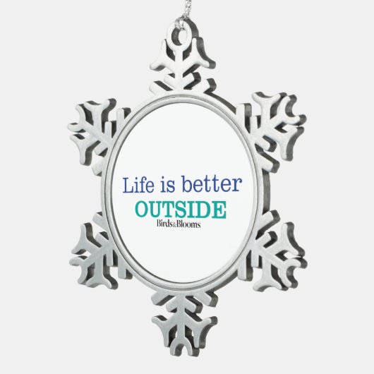 Het leven is beter buiten tin sneeuwvlok ornament (Rechts)