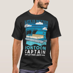 Het leven is beter dan de pontoon kapitein Lake Li T-shirt