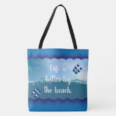 Het leven is beter door de strand tote bag (Voorkant)
