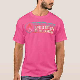 Het leven is beter door het kampvuur Funny Camping T-shirt