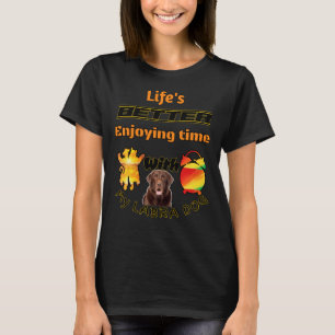 Het leven is beter genieten van tijd met mijn Labr T-shirt