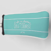 Het leven is beter Golfcitaat Blauwgroen Bescherme Golfheadcover (Voorkant)