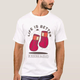 Het leven is beter in bokshandschoenen t-shirt