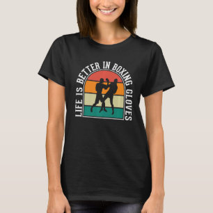 Het leven is beter in bokshandschoenen t-shirt