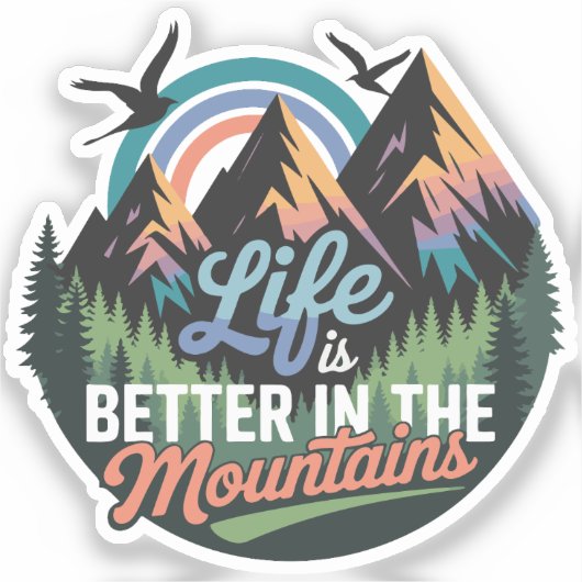Het leven is beter in de bergen - Natuur Adventure Sticker (Voorkant)