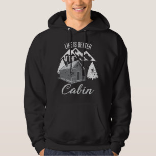 Het leven is beter in de Cabin Camper Hiker Hut Hoodie