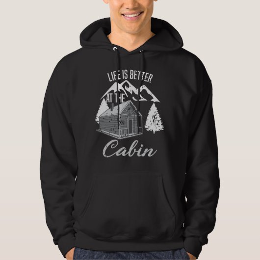 Het leven is beter in de Cabin Camper Hiker Hut Hoodie (Voorkant)