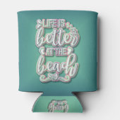 Het leven is beter in de kleurrijke tekst van het  blikjeskoeler (Achterkant)