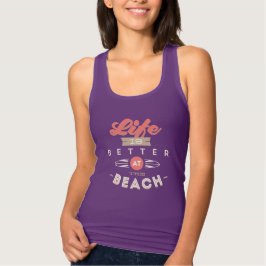 Het leven is beter in de top van de vrouwentank op