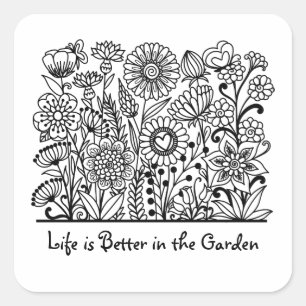Het leven is beter in de tuinbouwdruk vierkante sticker