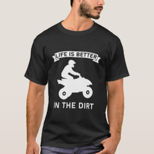 Het leven is beter in de vuist - Quad ATV Driver T-shirt