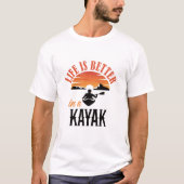 Het leven is beter in een kajak t-shirt (Voorkant)