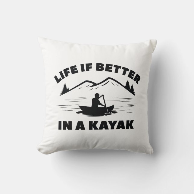 Het leven is beter in een Kayak Kussen (Voorkant)