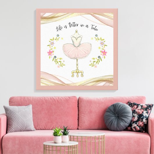 Het leven is beter in een Tutu Canvas Print (Insitu (Woonkamer))
