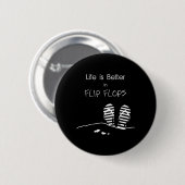 Het leven is beter in Flip Flops Ronde Button 5,7 Cm (Voorkant /achterkant)