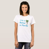 Het leven is beter in Florida Palm Tree T-shirt (Voorkant volledig)