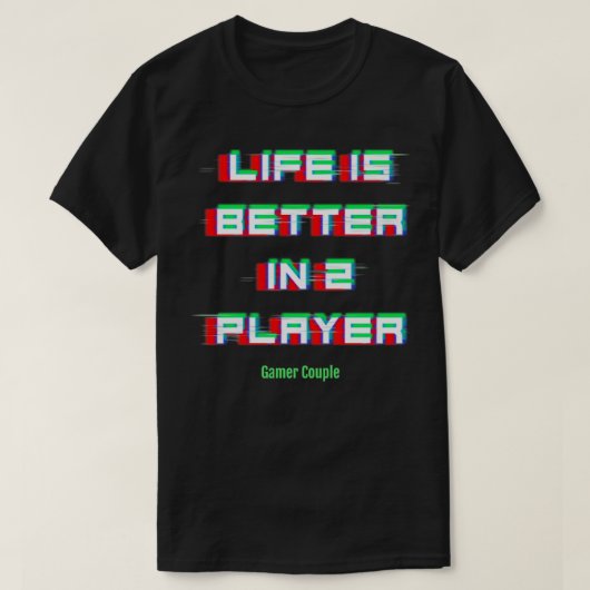 Het leven is beter in gamercombinatie met 2 speler t-shirt (Design voorkant)