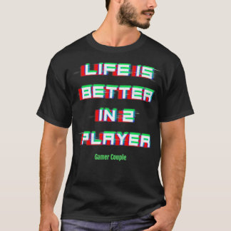 Het leven is beter in gamercombinatie met 2 speler t-shirt