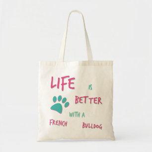 Het leven is beter in het Franse Bulldog Tote Bag