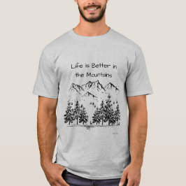 Het leven is beter in het Inspirerend van de berge T-shirt