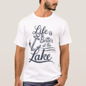 Het leven is beter in het meer van T-Shirt (Voorkant)