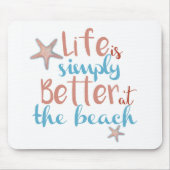 Het leven is beter in het strand Gezegde Muismat (Voorkant)