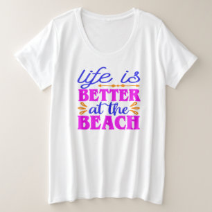 Het leven is beter in het strand grote maat t-shirt