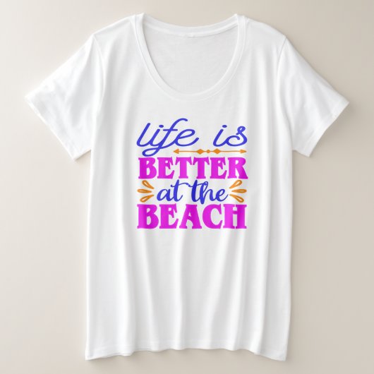 Het leven is beter in het strand grote maat t-shirt (Design voorkant)