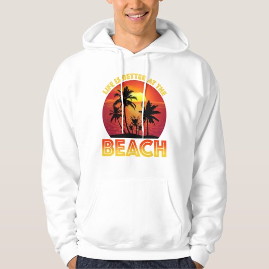 Het leven is beter in het strand hoodie (Voorkant)