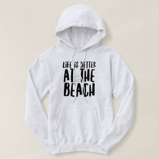 Het leven is beter in het strand hoodie (Design voorkant)