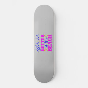 Het leven is beter in het strand persoonlijk skateboard